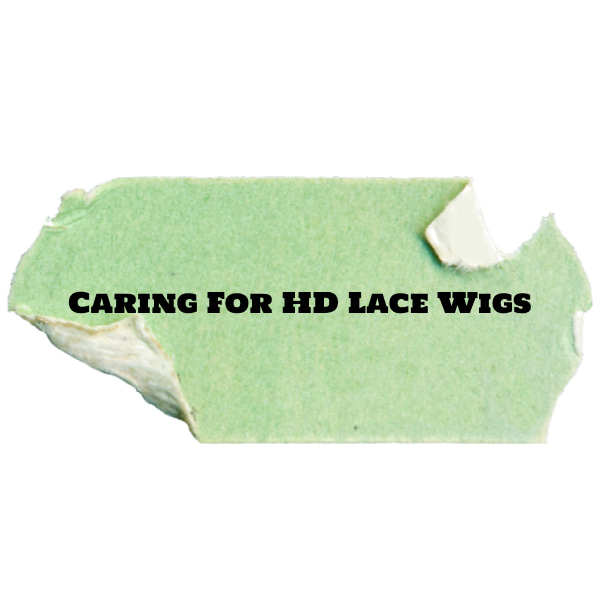 wig caring for HD lace